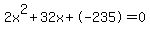 2x%5E2%2B32x%2B-235+=+0
