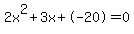 2x%5E2%2B3x%2B-20+=+0