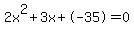 2x%5E2%2B3x%2B-35+=+0