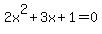 2x%5E2%2B3x%2B1=0