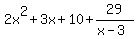 2x%5E2%2B3x%2B10%2B29%2F%28x-3%29
