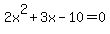 2x%5E2%2B3x-10=0