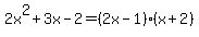 2x%5E2%2B3x-2=%282x-1%29%28x%2B2%29