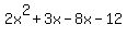 2x%5E2%2B3x-8x-12