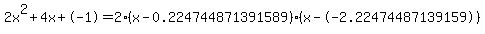 2x%5E2%2B4x%2B-1+=+2%28x-0.224744871391589%29%2A%28x--2.22474487139159%29