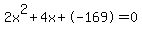 2x%5E2%2B4x%2B-169+=+0