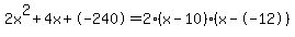 2x%5E2%2B4x%2B-240+=+2%28x-10%29%2A%28x--12%29