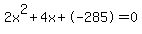 2x%5E2%2B4x%2B-285+=+0