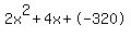 2x%5E2%2B4x%2B-320