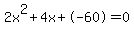 2x%5E2%2B4x%2B-60+=+0