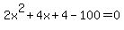 2x%5E2%2B4x%2B4-100=0