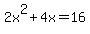 2x%5E2%2B4x=16