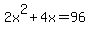 2x%5E2%2B4x=96