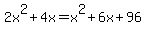 2x%5E2%2B4x=x%5E2%2B6x%2B96