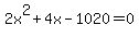 2x%5E2%2B4x-1020+=+0