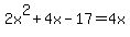 2x%5E2%2B4x-17=4x