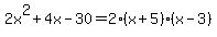 2x%5E2%2B4x-30=2%28x%2B5%29%28x-3%29