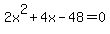 2x%5E2%2B4x-48+=+0