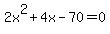 2x%5E2%2B4x-70=0