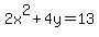 2x%5E2%2B4y=13