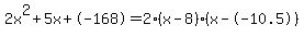2x%5E2%2B5x%2B-168+=+2%28x-8%29%2A%28x--10.5%29