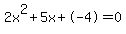 2x%5E2%2B5x%2B-4+=+0