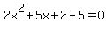 2x%5E2%2B5x%2B2-5=0