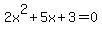 2x%5E2%2B5x%2B3=0