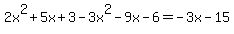 2x%5E2%2B5x%2B3-3x%5E2-9x-6=-3x-15