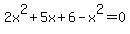 2x%5E2%2B5x%2B6-x%5E2=0