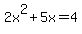 2x%5E2%2B5x=4