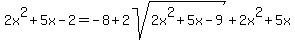 2x%5E2%2B5x-2=-8%2B2sqrt%282x%5E2%2B5x-9%29+%2B+2x%5E2%2B5x
