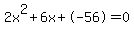 2x%5E2%2B6x%2B-56+=+0