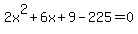 2x%5E2%2B6x%2B9-225=0