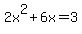 2x%5E2%2B6x=3