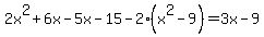 2x%5E2%2B6x-5x-15-2%28x%5E2-9%29=3x-9