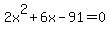 2x%5E2%2B6x-91=0