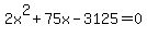 2x%5E2%2B75x-3125+=+0%29