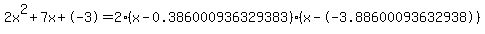 2x%5E2%2B7x%2B-3+=+2%28x-0.386000936329383%29%2A%28x--3.88600093632938%29