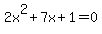 2x%5E2%2B7x%2B1=0