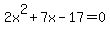 2x%5E2%2B7x-17=0