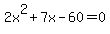 2x%5E2%2B7x-60=0