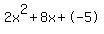 2x%5E2%2B8x%2B-5