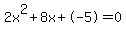 2x%5E2%2B8x%2B-5+=+0