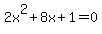 2x%5E2%2B8x%2B1+=+0