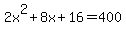 2x%5E2%2B8x%2B16=400
