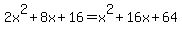 2x%5E2%2B8x%2B16=x%5E2%2B16x%2B64