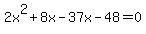 2x%5E2%2B8x-37x-48=0