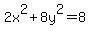 2x%5E2%2B8y%5E2=8
