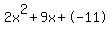 2x%5E2%2B9x%2B-11